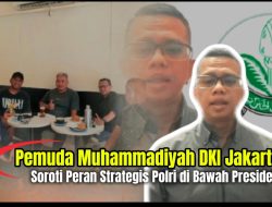 Pemuda Muhammadiyah DKI Jakarta Soroti Peran Strategis Polri di Bawah Presiden