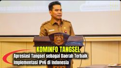 Kominfo Apresiasi Tangsel sebagai Daerah Terbaik Implementasi IPv6 di Indonesia