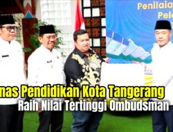 Dinas Pendidikan Kota Tangerang Raih Nilai Tertinggi Ombudsman Banten