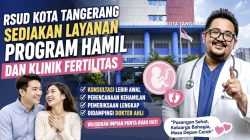 RSUD Kota Tangerang Sediakan Layanan Program Hamil dan Klinik Fertilitas, Pasangan Bisa Konsultasi Sejak Dini